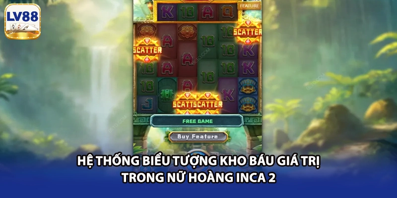 Hệ thống biểu tượng kho báu giá trị trong Nữ Hoàng Inca 2